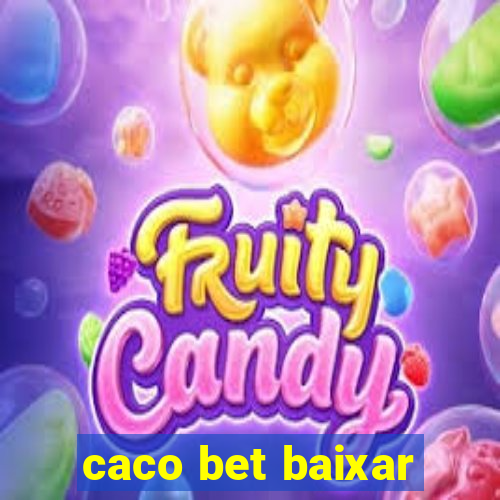 caco bet baixar